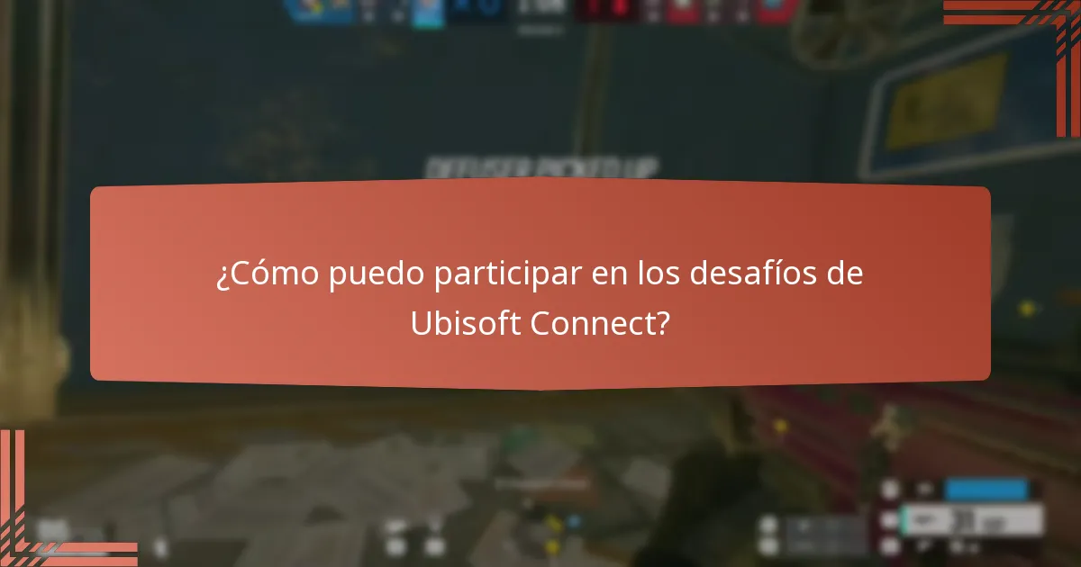 ¿Cómo puedo participar en los desafíos de Ubisoft Connect?