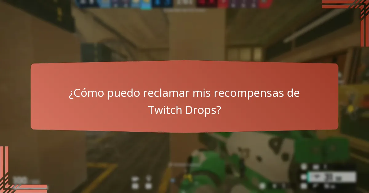 ¿Cómo puedo reclamar mis recompensas de Twitch Drops?