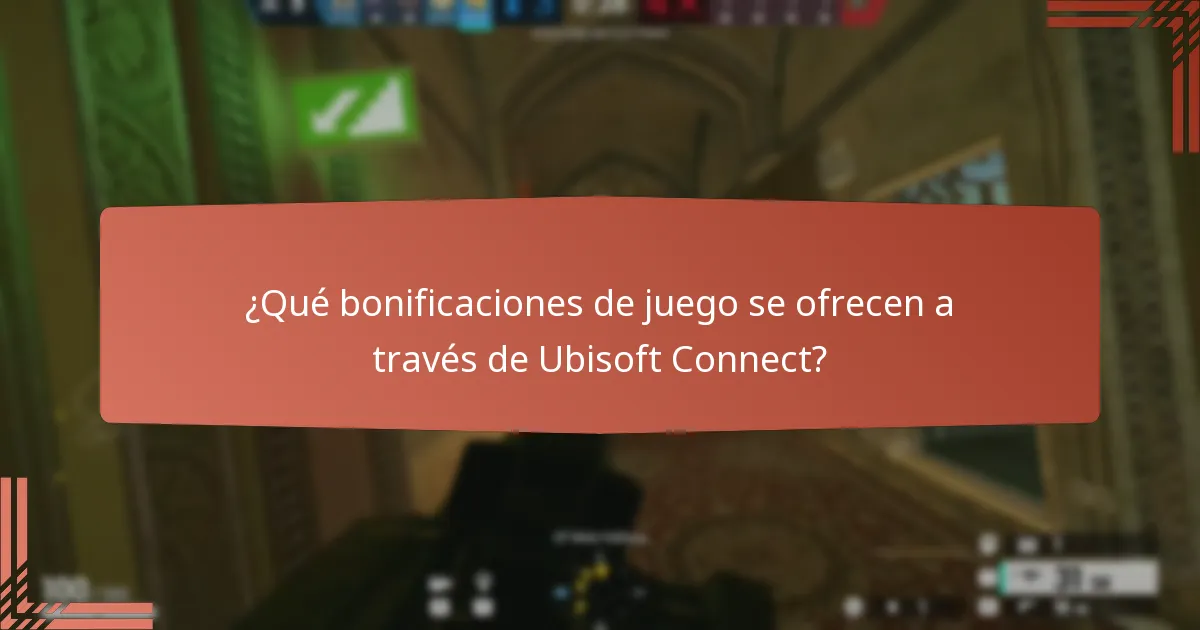 ¿Qué bonificaciones de juego se ofrecen a través de Ubisoft Connect?