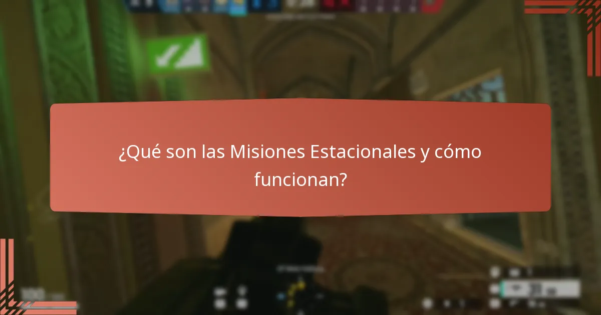 ¿Qué son las Misiones Estacionales y cómo funcionan?